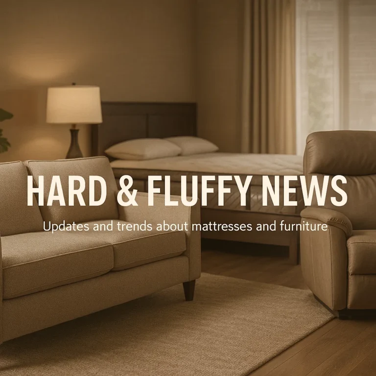 Hard and Fluffy News – أحدث الأخبار و النصائح للمراتب والأثاث